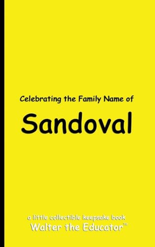 Celebrating the Family Name of Sandoval (Celebrating Family Names Book) von Silent King Books
