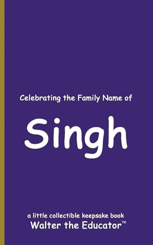 Celebrating the Family Name of Singh (Celebrating Family Names Book) von Silent King Books