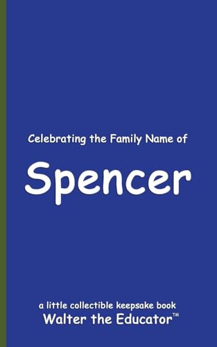 Celebrating the Family Name of Spencer (Celebrating Family Names Book) von Silent King Books