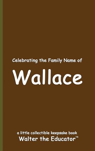 Celebrating the Family Name of Wallace (Celebrating Family Names Book) von Silent King Books