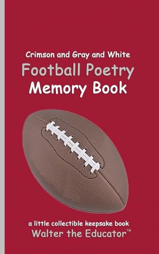 Crimson and Gray and White Football Poetry Memory Book (Sports Poetry Memory Book) von Silent King Books