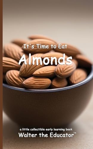 It's Time to Eat Almonds (Time to Eat Book) von Silent King Books