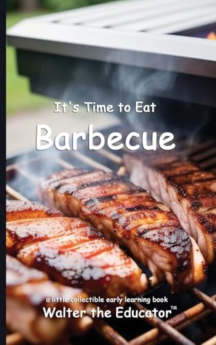 It's Time to Eat Barbecue (Time to Eat Book) von Silent King Books
