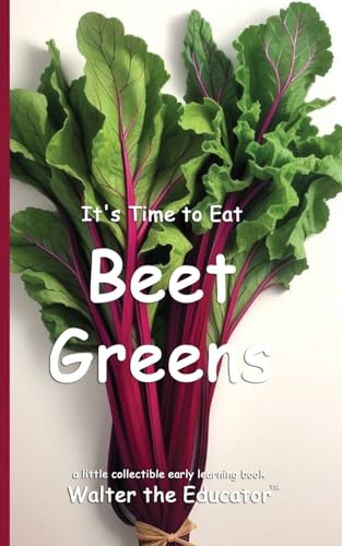 It's Time to Eat Beet Greens (Time to Eat Book) von Silent King Books