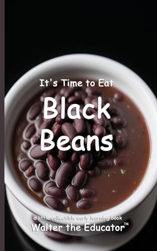 It's Time to Eat Black Beans (Time to Eat Book) von Silent King Books