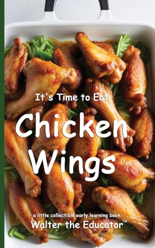 It's Time to Eat Chicken Wings (Time to Eat Book) von Silent King Books