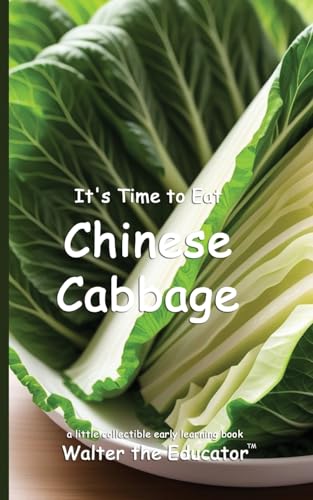 It's Time to Eat Chinese Cabbage (Time to Eat Book) von Silent King Books