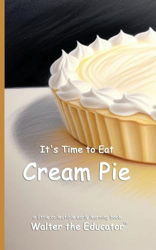 It's Time to Eat Cream Pie (Time to Eat Book) von Silent King Books