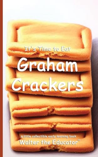 It's Time to Eat Graham Crackers (Time to Eat Book) von Silent King Books