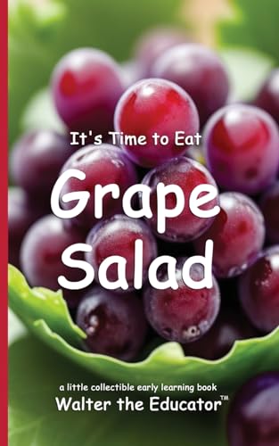 It's Time to Eat Grape Salad (Time to Eat Book) von Silent King Books