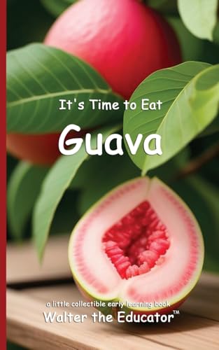 It's Time to Eat Guava (Time to Eat Book) von Silent King Books