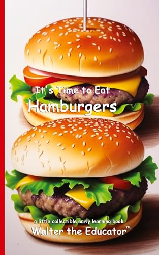 It's Time to Eat Hamburgers (Time to Eat Book) von Silent King Books