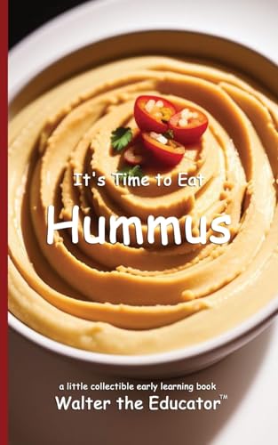 It's Time to Eat Hummus (Time to Eat Book) von Silent King Books