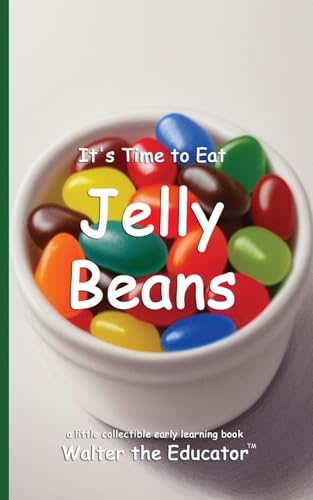 It's Time to Eat Jelly Beans (Time to Eat Book) von Silent King Books