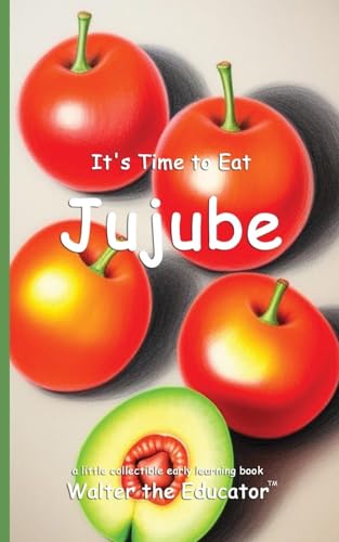 It's Time to Eat Jujube (Time to Eat Book) von Silent King Books