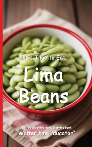 It's Time to Eat Lima Beans (Time to Eat Book) von Silent King Books