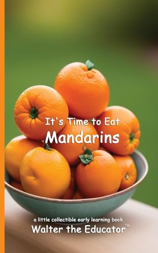 It's Time to Eat Mandarins (Time to Eat Book) von Silent King Books