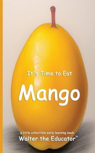 It's Time to Eat Mango (Time to Eat Book) von Silent King Books