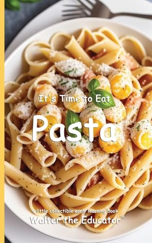It's Time to Eat Pasta (Time to Eat Book) von Silent King Books