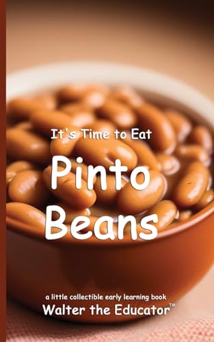 It's Time to Eat Pinto Beans (Time to Eat Book) von Silent King Books
