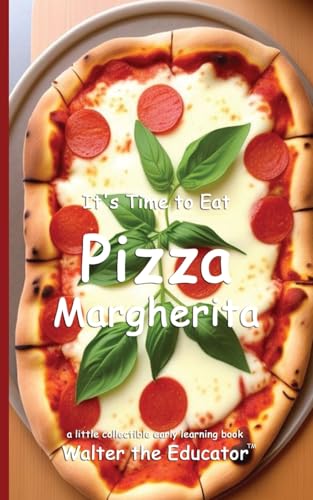 It's Time to Eat Pizza Margherita (Time to Eat Book) von Silent King Books