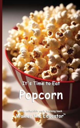 It's Time to Eat Popcorn (Time to Eat Book) von Silent King Books