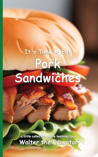 It's Time to Eat Pork Sandwiches (Time to Eat Book) von Silent King Books