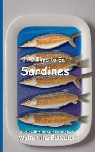 It's Time to Eat Sardines (Time to Eat Book) von Silent King Books