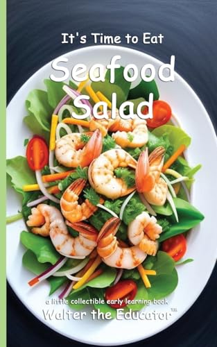 It's Time to Eat Seafood Salad (Time to Eat Book) von Silent King Books