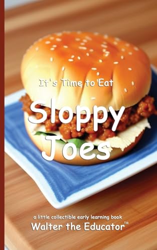 It's Time to Eat Sloppy Joes (Time to Eat Book) von Silent King Books