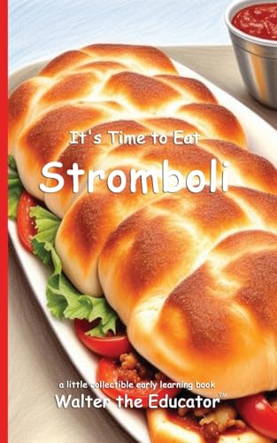 It's Time to Eat Stromboli (Time to Eat Book) von Silent King Books