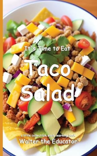 It's Time to Eat Taco Salad (Time to Eat Book) von Silent King Books