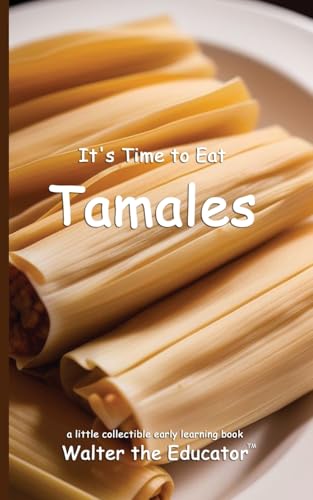 It's Time to Eat Tamales (Time to Eat Book) von Silent King Books