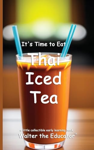 It's Time to Eat Thai Iced Tea (Time to Eat Book) von Silent King Books