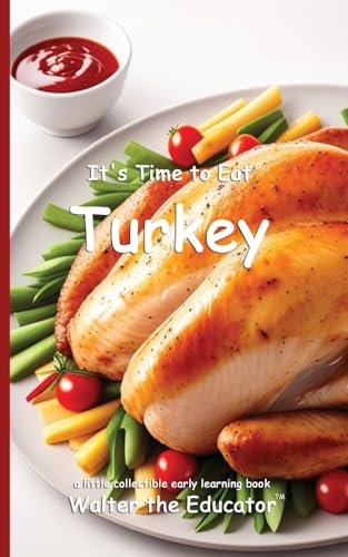 It's Time to Eat Turkey (Time to Eat Book) von Silent King Books