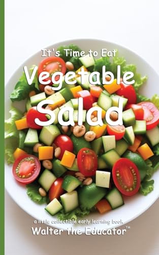 It's Time to Eat Vegetable Salad (Time to Eat Book) von Silent King Books