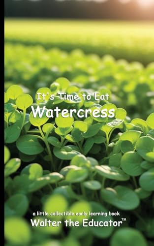 It's Time to Eat Watercress (Time to Eat Book) von Silent King Books