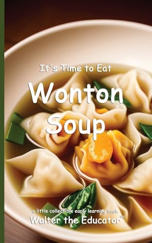 It's Time to Eat Wonton Soup (Time to Eat Book) von Silent King Books