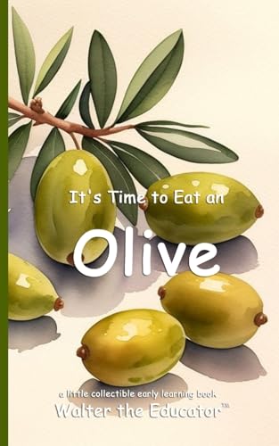 It's Time to Eat an Olive (Time to Eat Book) von Silent King Books
