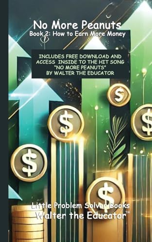 No More Peanuts Book 2: How to Earn More Money (Little Problem Solver Books) von Silent King Books