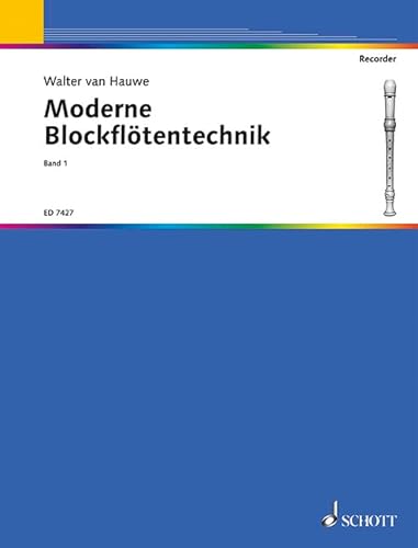Moderne Blockflötentechnik: Band 1. Sopran- oder Alt-Blockflöte. von Schott NYC