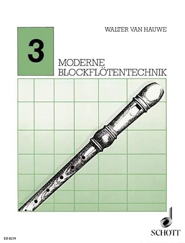 Moderne Blockflötentechnik: Band 3. Sopran- oder Alt-Blockflöte. von Schott Music Distribution