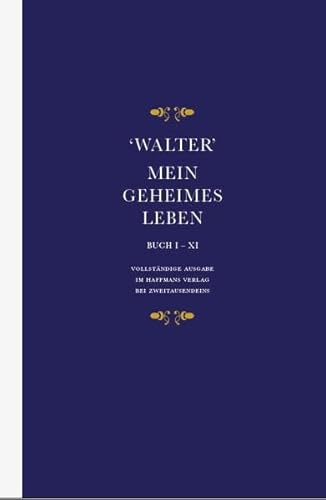 Mein geheimes Leben. Ein erotisches Tagebuch aus dem Viktorianischen England: Mit einer Nachbemerkung von Michel Foucault.