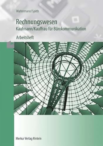 Rechnungswesen, Kaufmann / Kauffrau für Bürokommunikation, Arbeitsheft zum Buchführungsteil