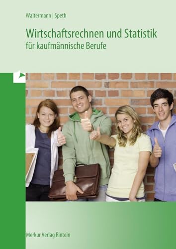 Wirtschaftsrechnen und Statistik: für kaufmännische Berufe von Merkur Verlag