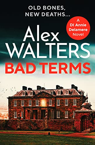 Bad Terms: A page-turning British detective crime thriller (Detective Annie Delamere, 3, Band 3) von Canelo Crime