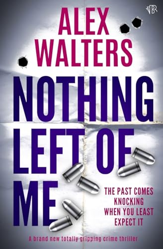 Nothing Left of Me: A BRAND NEW totally gripping crime thriller von Bloodhound Books