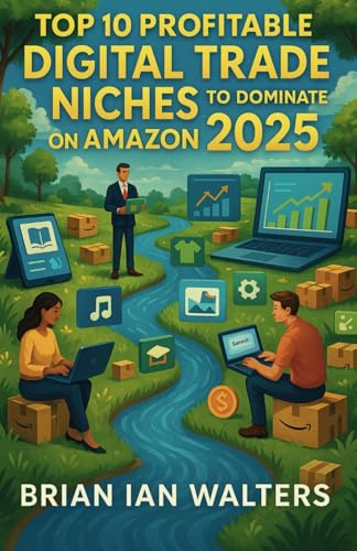 Top 10 Profitable Digital Trade Niches to Dominate on Amazon in 2025 von Independently published