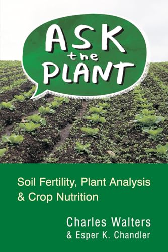 Ask the Plant: Soil Fertility, Plant Analysis & Crop Nutrition von Acres U.S.A., Inc.