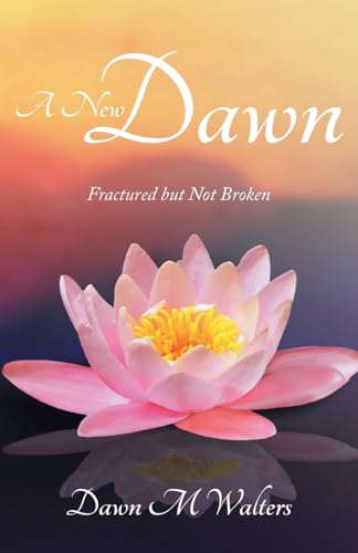 A New Dawn: Fractured but Not Broken von Tellwell Talent